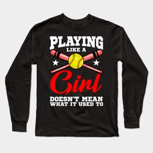 Playing Like a Girl Doesn't Mean What It Used To Long Sleeve T-Shirt